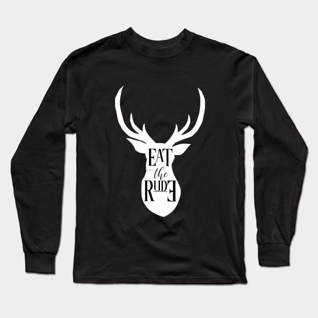 EAT THE RUDE [STAG] Long Sleeve T-Shirt by missfortune-art